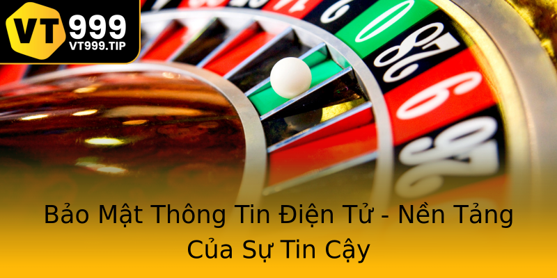 Bảo Mật Thông Tin Điện Tử - Nền Tảng Của Sự Tin Cậy Bảo Mật Thông Tin Điện Tử - Nền Tảng Của Sự Tin Cậy