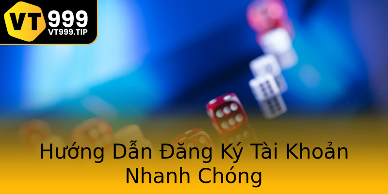 Hướng Dẫn Đăng Ký Tài Khoản Nhanh Chóng Hướng Dẫn Đăng Ký Tài Khoản Nhanh Chóng
