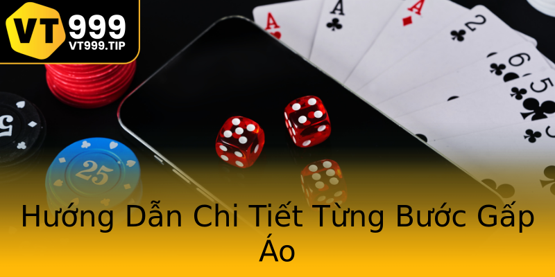 Hướng Dẫn Chi Tiết Từng Bước Gấp Áo Hướng Dẫn Chi Tiết Từng Bước Gấp Áo