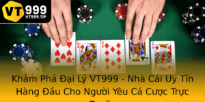 Kham Pha Ai Ly Vt999 Nha Cai Uy Tin Hang Au Cho Nguoi Yeu Ca Cuoc Truc Tuyen 1