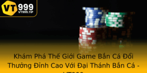 Kham Pha The Gioi Game Ban Ca Oi Thuong Inh Cao Voi Ai Thanh Ban Ca Vt999