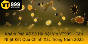 Kham Pha Xo So Ha Noi Vip Vt999 Cap Nhat Ket Qua Chinh Xac Trong Nam 2025