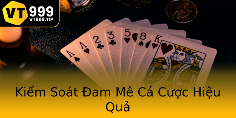 Kiểm Soát Đam Mê Cá Cược Hiệu Quả Kiểm Soát Đam Mê Cá Cược Hiệu Quả